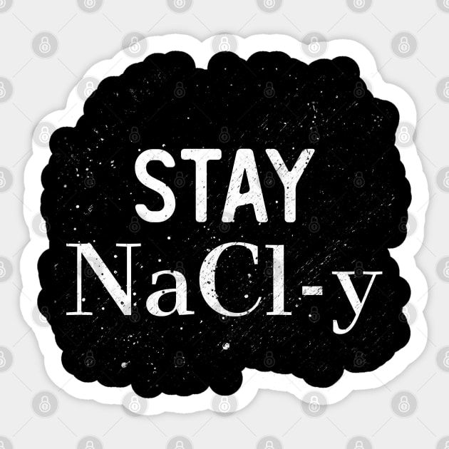 Stay NaCl-y Sticker by giovanniiiii